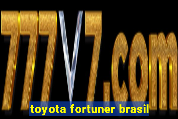 toyota fortuner brasil